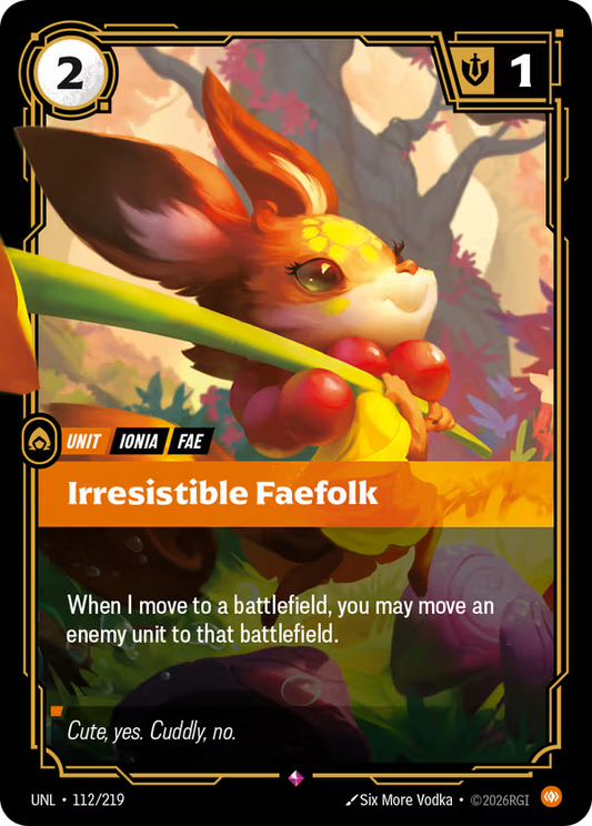 Irresistible Faefolk [UNL-112/219] [Unleashed]